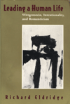 Leading a Human Life: Wittgenstein, Intentionality, and Romanticism