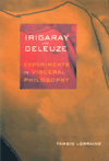 Irigaray & Deleuze: Experiements in Visceral Philosophy