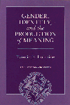 Gender, Identity, and the Production of Meaning (Feminist Theory and Politics)