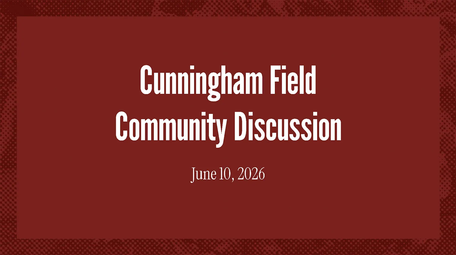 Cunningham Field Community Discussion