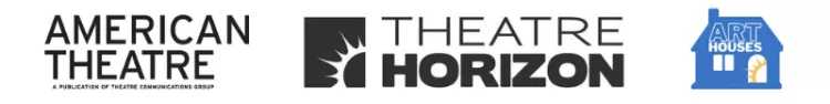 Logos for American Theatre Magazine, Theatre Horizon and Art Houses
