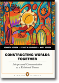 Constructing Worlds Together: Interpersonal Communication as Relational Process
