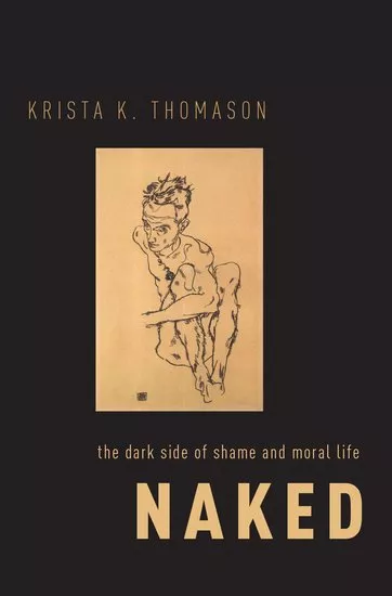 book cover of Naked: The Dark Side of Shame and Moral Life
