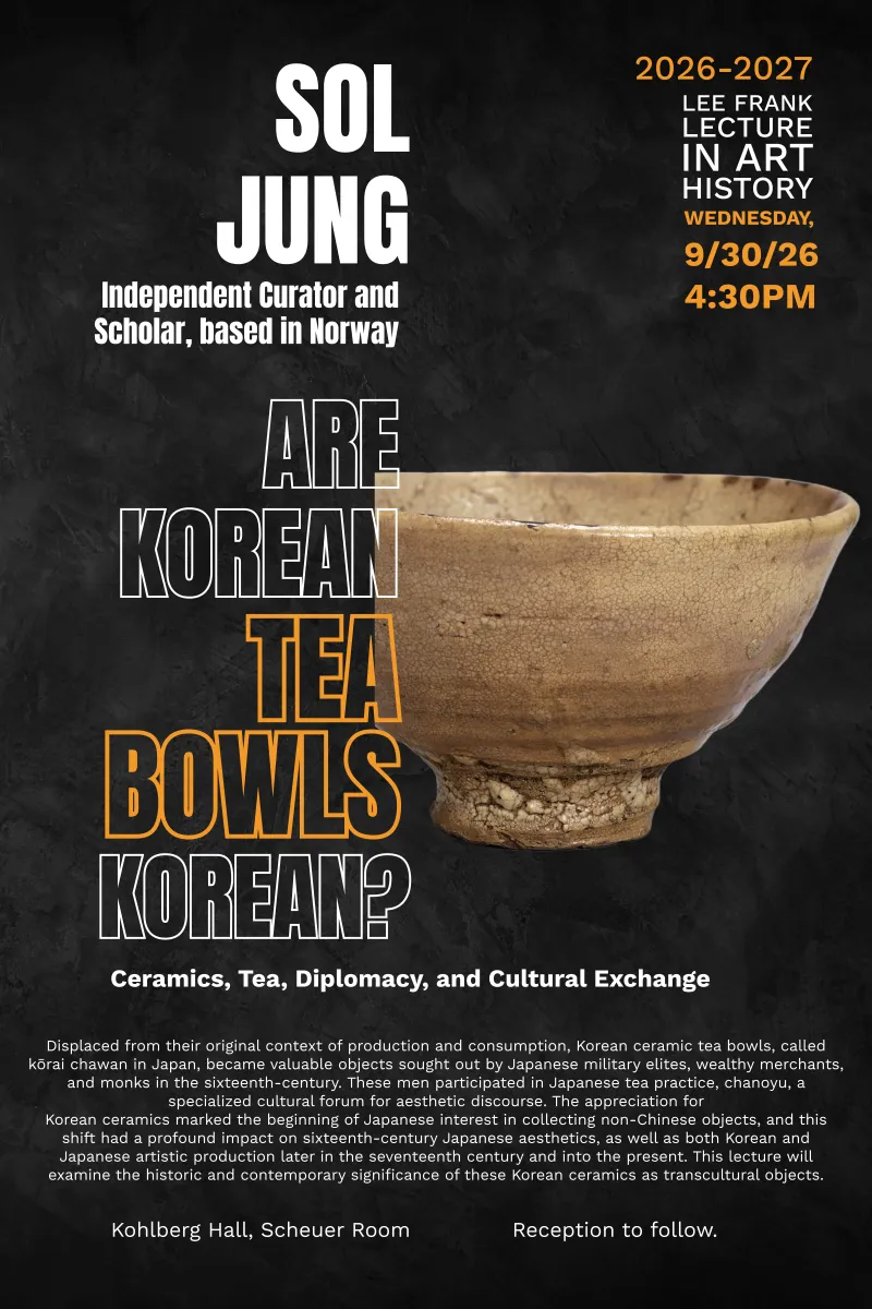 Poster for the Lee Frank lecture in Art History showing a Korean Tea Bowl, advertising Sol Jung lecturer.