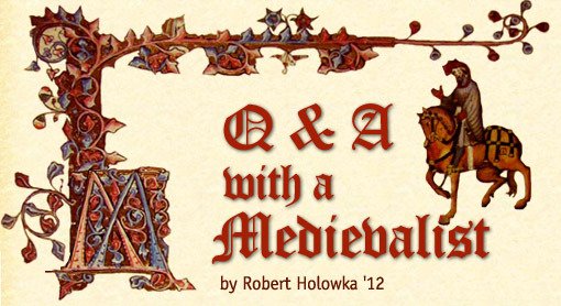 Q and A with a Medievalist