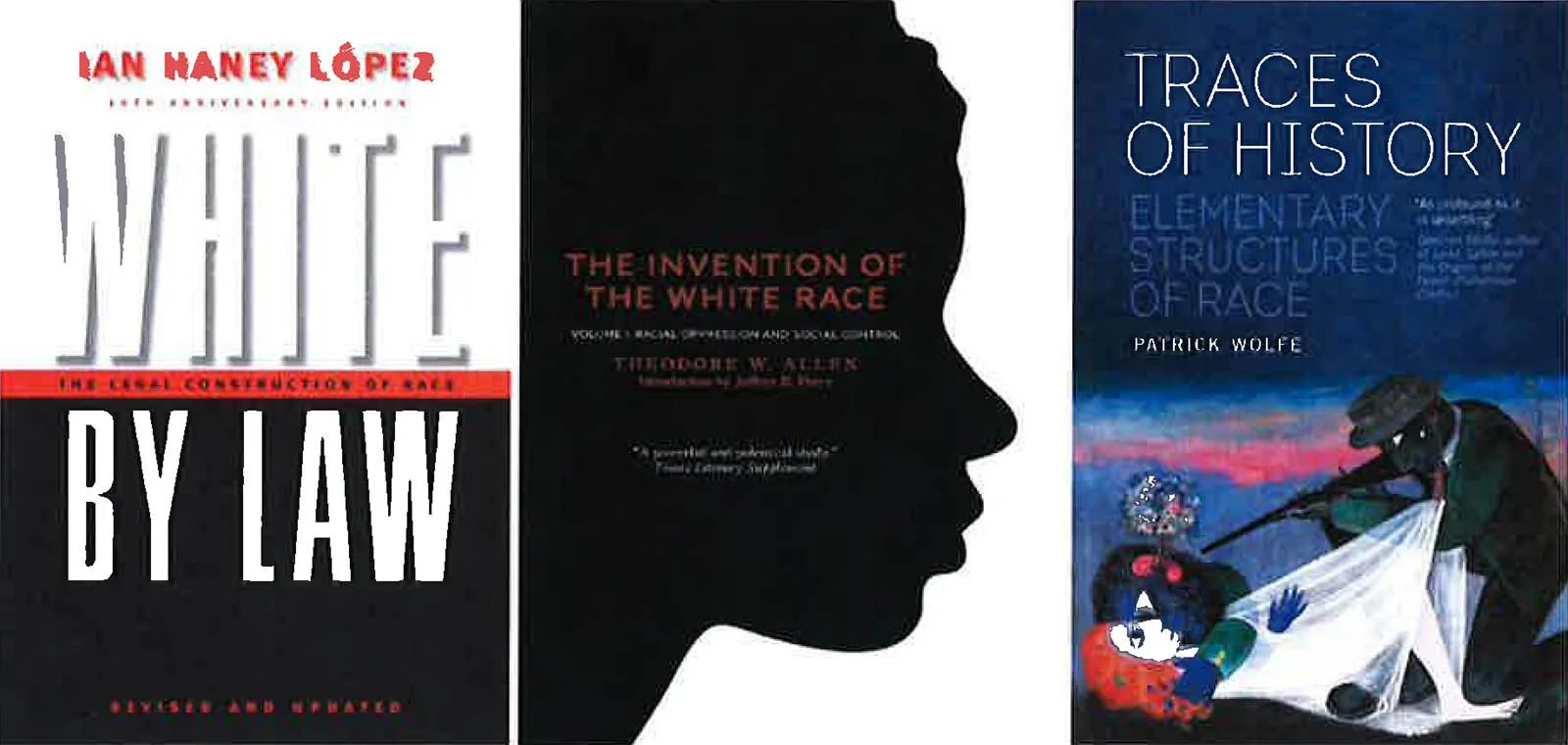  Collage of three book covers: White by Law, The Invention of Race, Traces of History