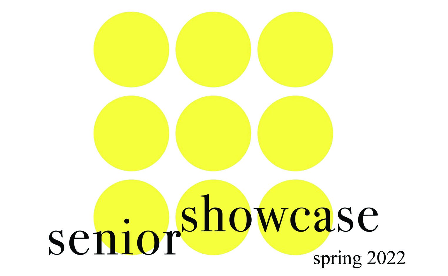 Senior showcase spring 2022