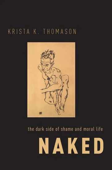 book cover of Naked: The Dark Side of Shame and Moral Life